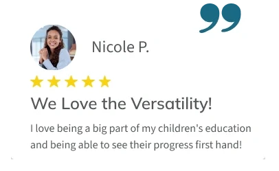 Testimonial from parent Nicole P.: "I love being a big part of my children's education and being able to see their progress first hand!"